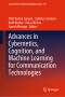 Advances in Cybernetics, Cognition, and Machine Learning for Communication Technologies