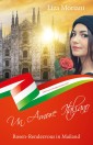 Rosen-Rendezvous in Mailand - Un Amore Italiano