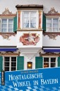Nostalgische Winkel in Bayern