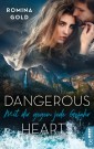 Dangerous Hearts - Mit dir gegen jede Gefahr