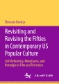 Revisiting and Revising the Fifties in Contemporary US Popular Culture