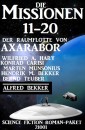 Die Missionen 11-20: Die Missionen der Raumflotte von Axarabor - Science Fiction Roman-Paket 21002