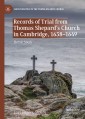 Records of Trial from Thomas Shepard's Church in Cambridge, 1638-1649