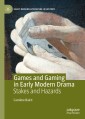 Games and Gaming in Early Modern Drama