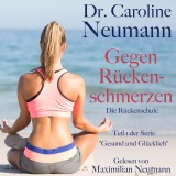 Dr. Caroline Neumann: Gegen Rückenschmerzen. Die Rückenschule