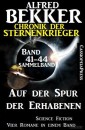 Auf der Spur der Erhabenen: Chronik der Sternenkrieger 41-44 - Sammelband 4 Science Fiction Romane