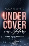 Undercover ins Herz: Liebe unbewaffnet