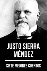 7 mejores cuentos de Justo Sierra Méndez