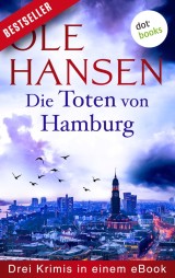 Die Toten von Hamburg: Drei Krimis in einem eBook