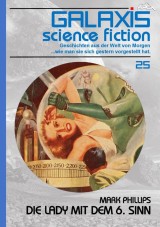 GALAXIS SCIENCE FICTION, Band 25: DIE LADY MIT DEM 6. SINN