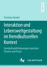 Interaktion und Lebensweltgestaltung im fremdkulturellen Kontext