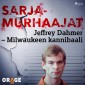 Jeffrey Dahmer - Milwaukeen kannibaali