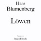 Hans Blumenberg: Löwen