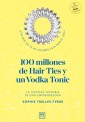 100 millones de Hair Ties y un Vodka Tonic (Latinoamérica y Estados Unidos)