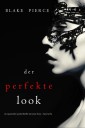 Der Perfekte Look (Ein spannender Psychothriller mit Jessie Hunt - Band Sechs)