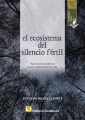 El ecosistema del silencio fértil