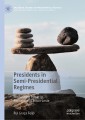 Presidents in Semi-Presidential Regimes