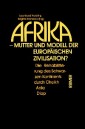 Afrika - Mutter und Modell der europäischen Zivilisation?