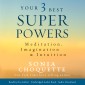 Your 3 Best Super Powers