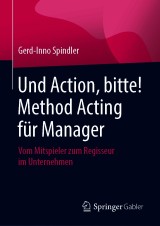 Und Action, bitte! Method Acting für Manager