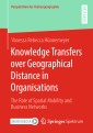 Knowledge Transfers over Geographical Distance in Organisations