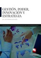 Gestión, poder, innovación y estrategia en las organizaciones