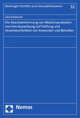 Die Zweckbestimmung von Medizinprodukten und ihre Auswirkung auf Haftung und Verantwortlichkeit von Anwender und Betreiber