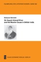 Sir Sayyid Ahmad Khan and the Muslim Cause in British India
