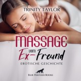 Massage vom Ex-Freund / Erotik Audio Story / Erotisches Hörbuch