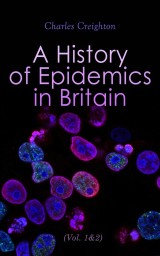 A History of Epidemics in Britain (Vol. 1&2)