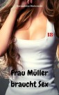 Frau Müller braucht Sex