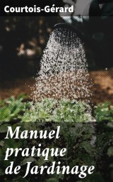 Manuel pratique de Jardinage