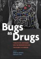 Bugs as Drugs