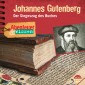 Abenteuer & Wissen: Johannes Gutenberg
