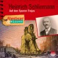 Abenteuer & Wissen: Heinrich Schliemann