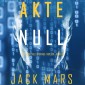 Akte Null (Ein Agent Null Spionage-Thriller-Buch #5)