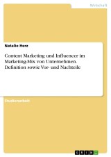 Content Marketing und Influencer im Marketing-Mix von Unternehmen. Definition sowie Vor- und Nachteile