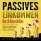 Passives Einkommen durch Immobilien