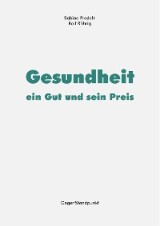 Gesundheit - ein Gut und sein Preis