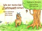 Wie der kleine Bär Zahnweh bekam - Neue Abenteuer vom kleinen Bären Stups