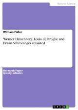 Werner Heisenberg, Louis de Broglie and Erwin Schrödinger revisited