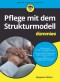 Pflege mit dem Strukturmodell für Dummies