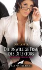 Die unwillige Frau des Direktors | Erotische Geschichte