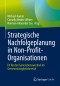 Strategische Nachfolgeplanung in Non-Profit-Organisationen