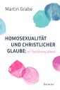 Homosexualität und christlicher Glaube: ein Beziehungsdrama