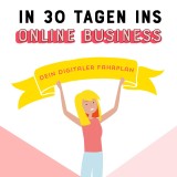In 30 Tagen ins Online Business