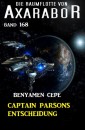 Captain Parsons Entscheidung: Die Raumflotte von Axarabor - Band 168