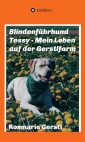 Blindenführhund Tessy - Mein Leben auf der Gerstlfarm