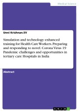 Simulation and technology enhanced training for Health Care Workers. Preparing and responding to novel. Corona Virus 19 Pandemic challenges and opportunities in tertiary care Hospitals in India