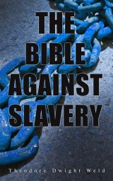 The Bible Against Slavery